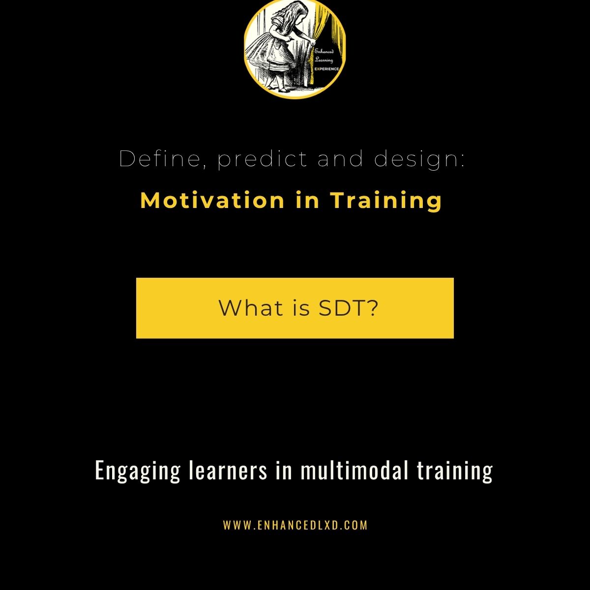 Carousel cover: Define, predict and design: motivation in training. What is SDT? Engaging learners in multimodal training.