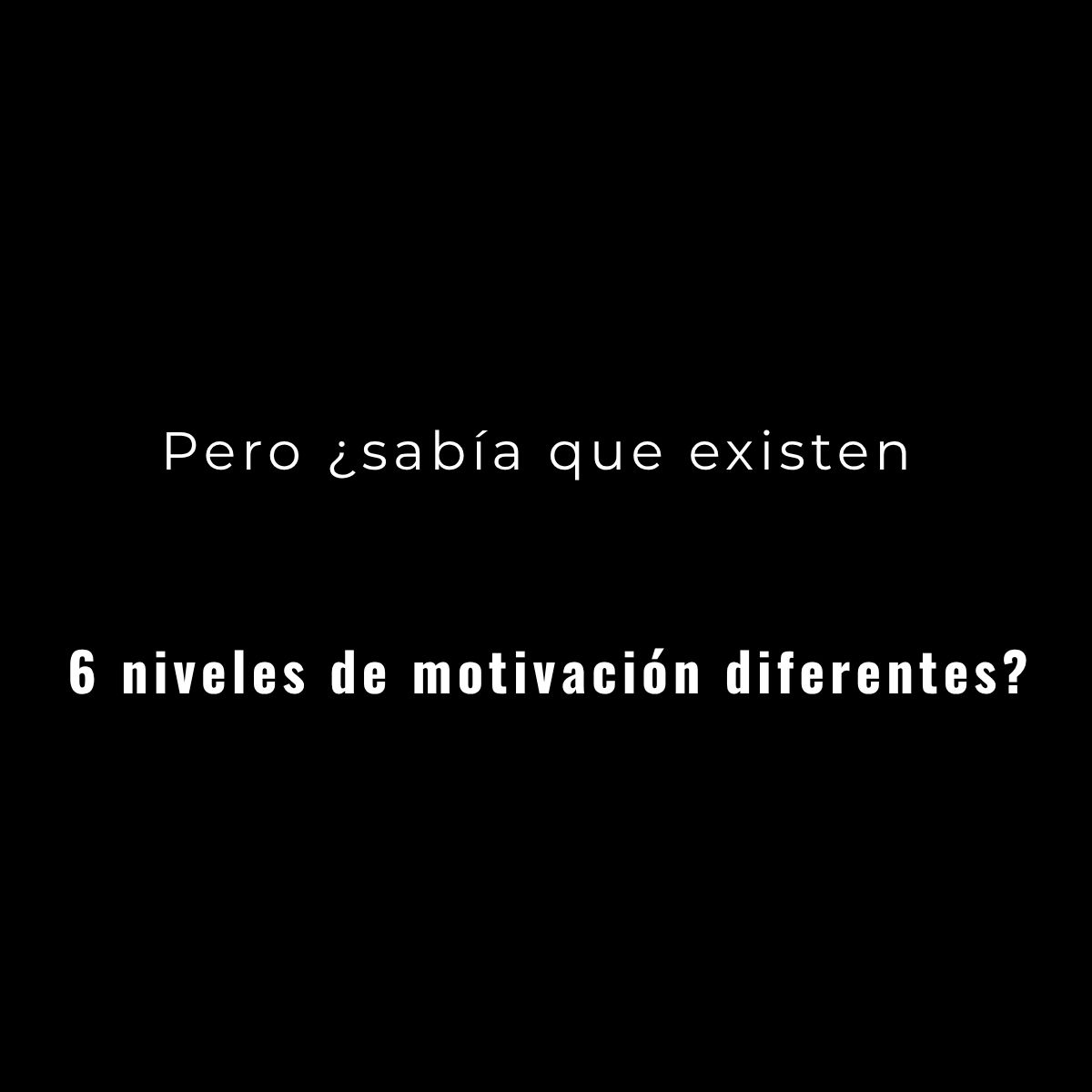 Pero ¿sabías que existen seis niveles de motivación diferentes?